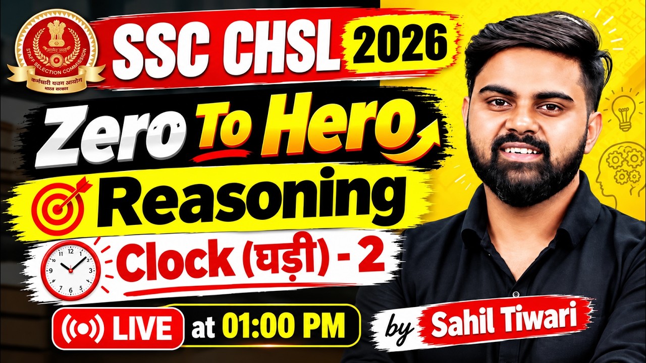 SSC CHSL 2026 | SSC CHSL Reasoning Classes | Clock (घड़ी) #2 |SSC CHSL Reasoning By Sahil Tiwari Sir