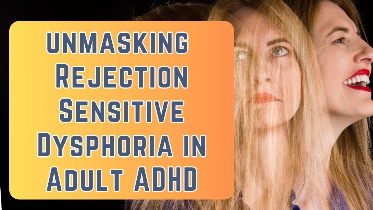 Unmasking Rejection Sensitive Dysphoria in Adult ADHD with Dr. Bill Dodson and Beth Bardeen (part 1)