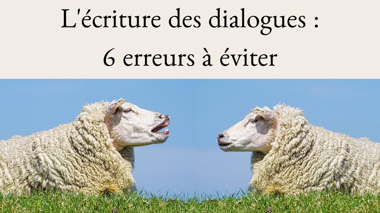 [Conseils d'écriture] L'écriture des dialogues : 6 erreurs à éviter