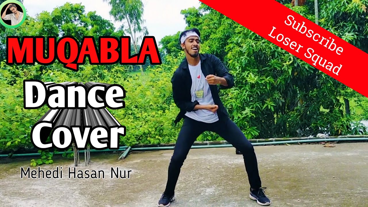 Muqabla | Dance Cover | Mehedi Hasan Nur | Loser Squad