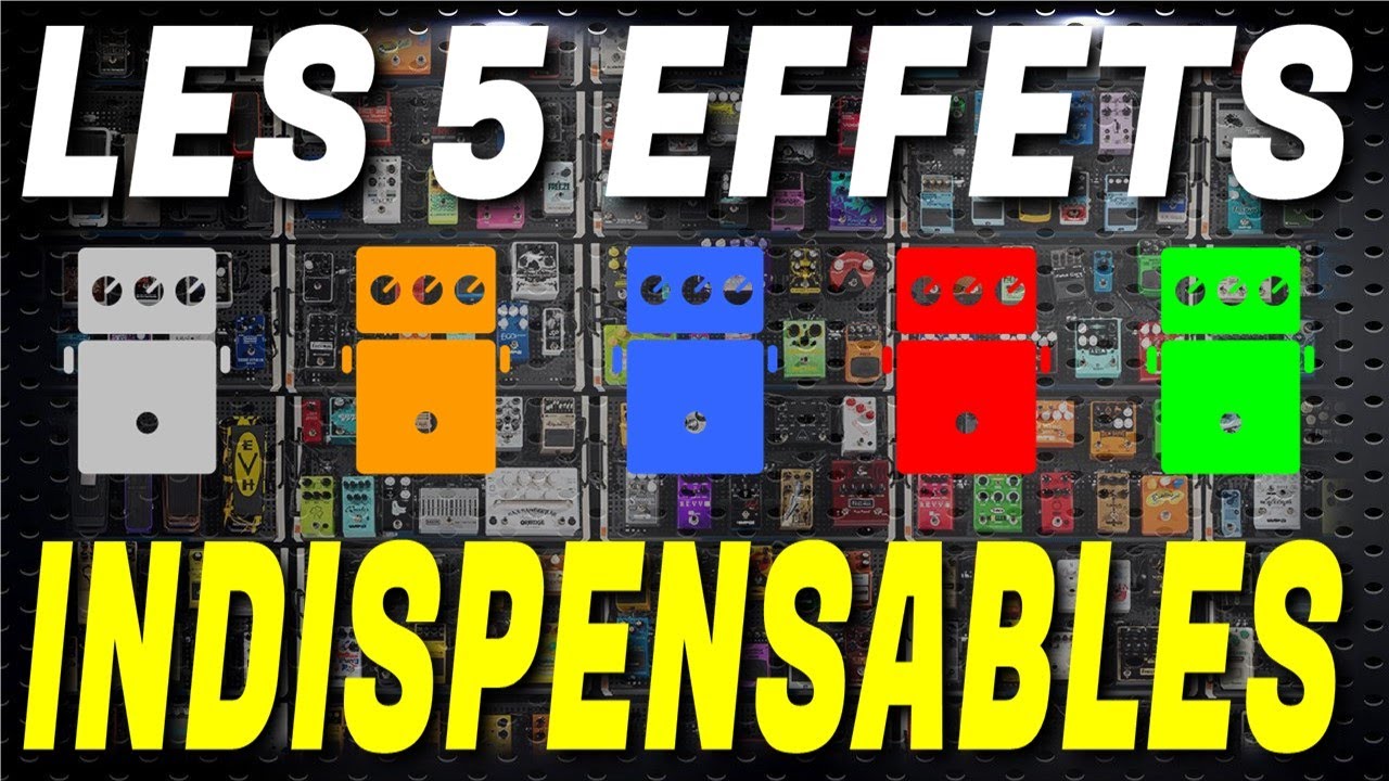 Les 5 effets INDISPENSABLES sur un Pedalboard [TUTO GUITARE]