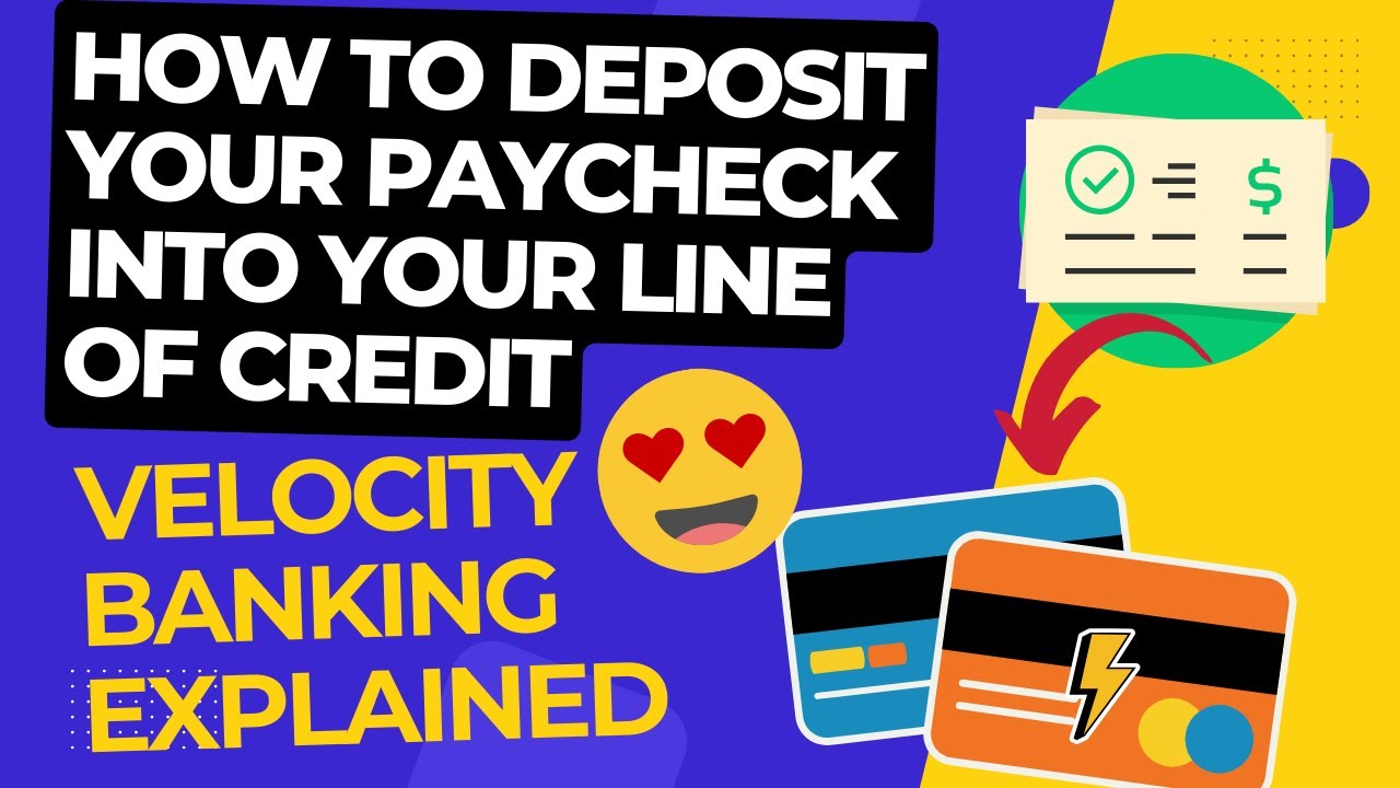 Velocity Banking Explained - How to Deposit your Paycheck into your Line of Credit