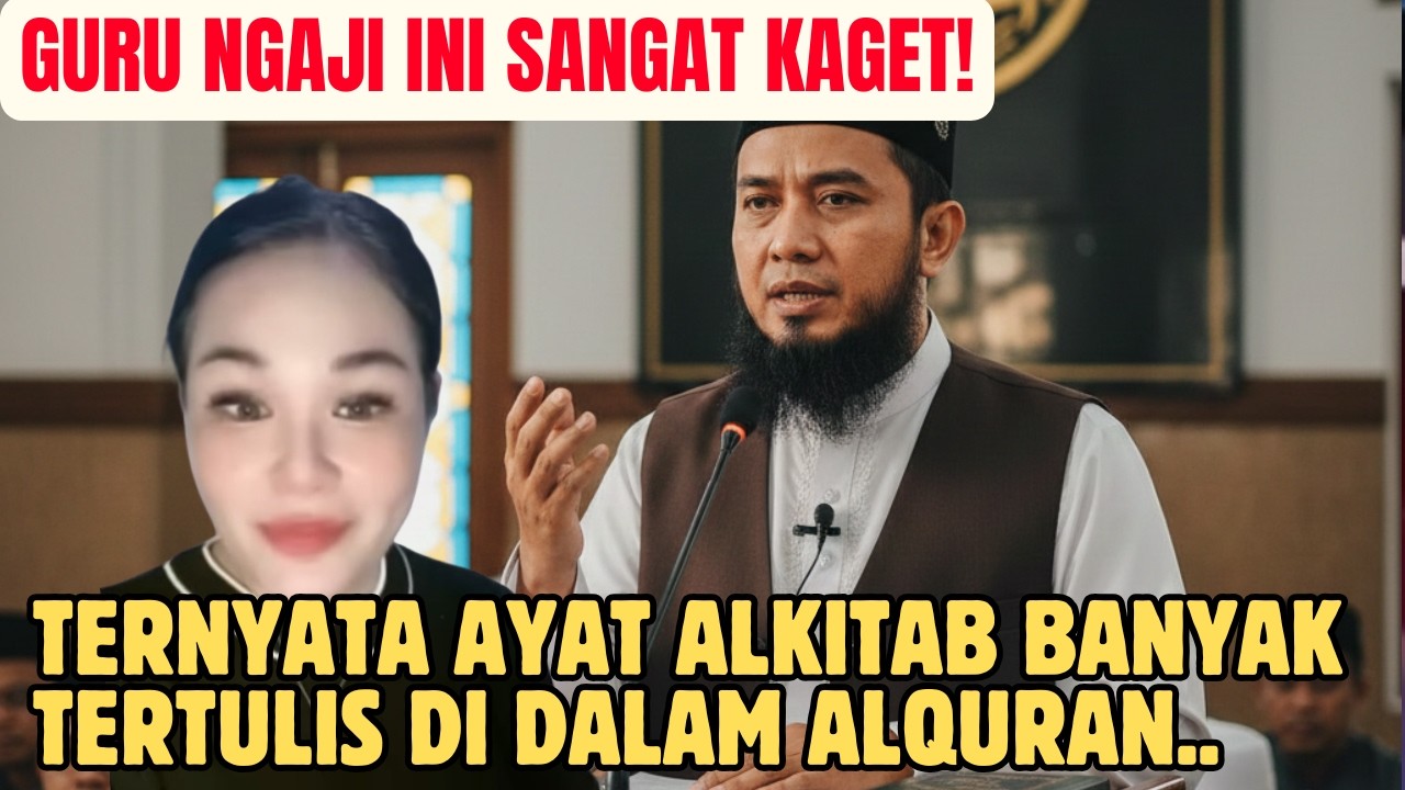 GURU NGAJI INI SANGAT KAGET! TERNYATA AYAT ALKITAB BANYAK TERTULIS DI ALQURAN! SIMAK AGATHA