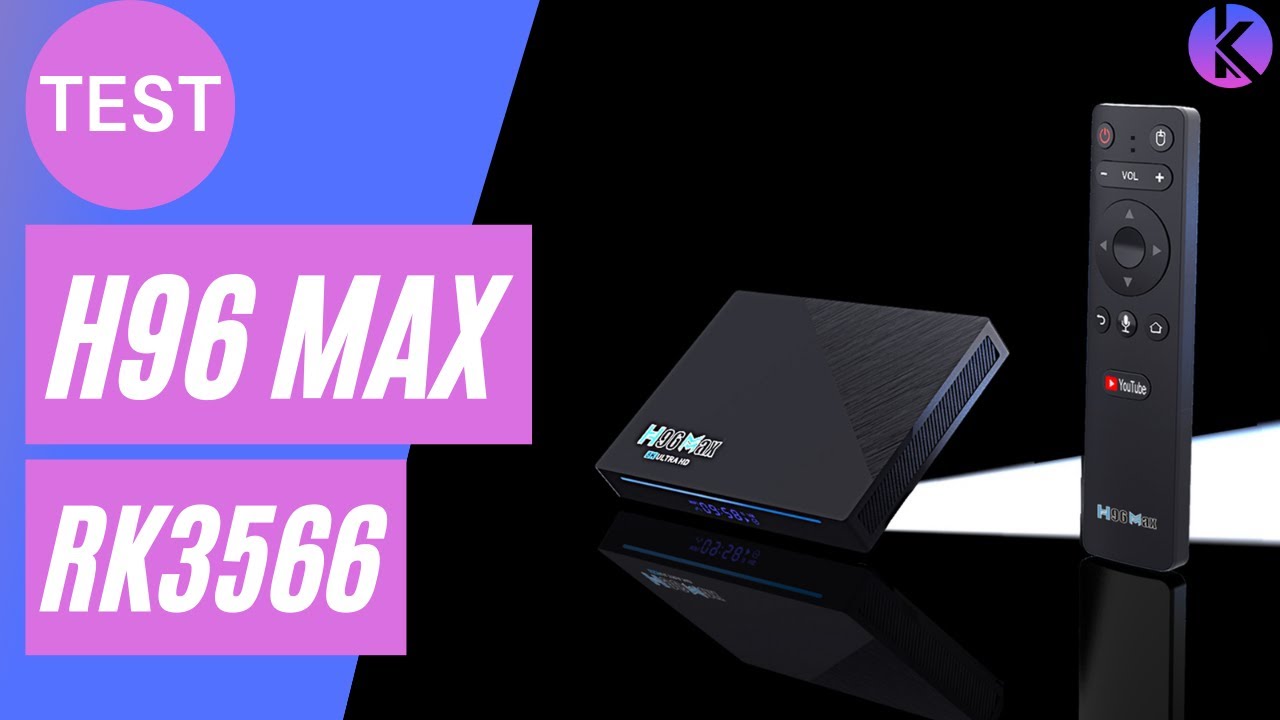 TEST H96 MAX RK3566 : Une Box Android avec jusqu'à 8 Go de Mémoire RAM