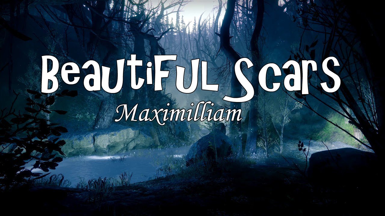 Maximilliam - Beautiful Scars (Lyrics)