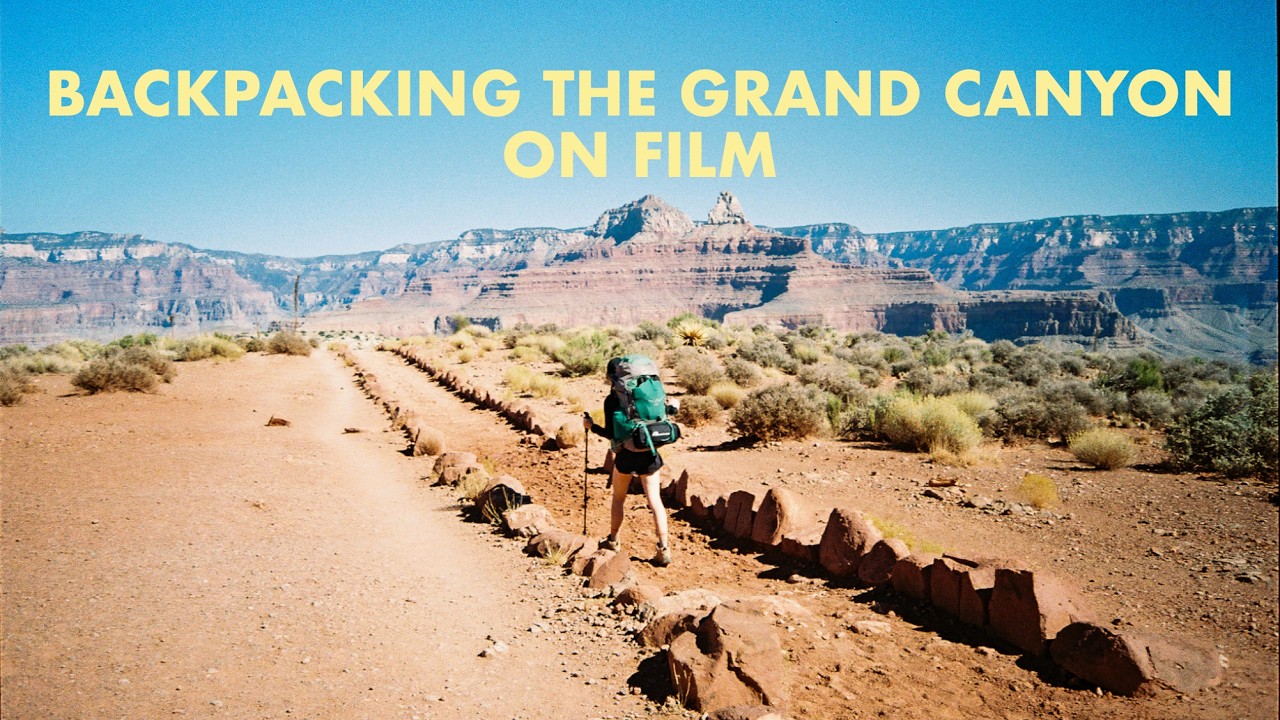 Backpacking the Grand Canyon in Three Days | documenting the trip on film & Fujifilm