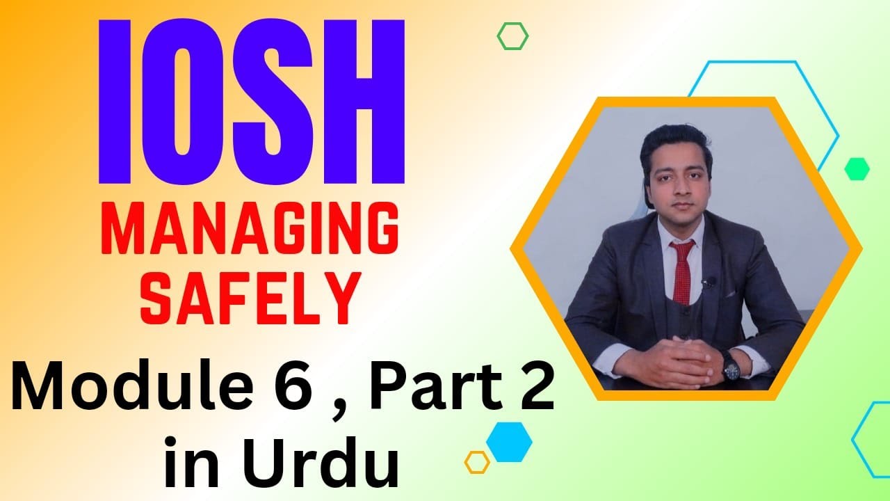 IOSH managing safely Module 6 part 2 training in URDU