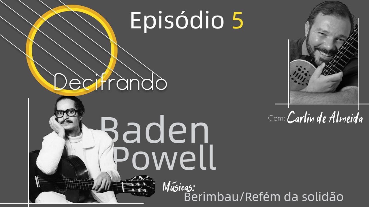 Decifrando/Episódio 5: Baden Powell