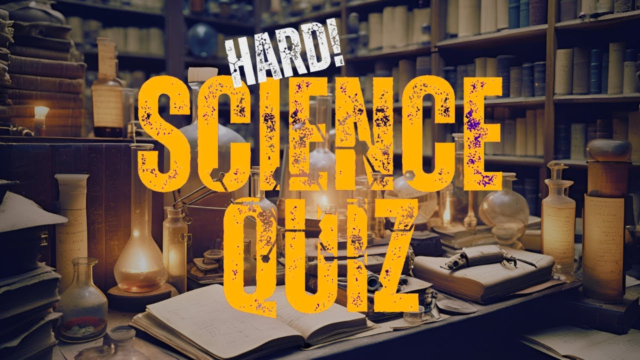 HARD Science Quiz - 20 questions - Probably Too Difficult For Most People