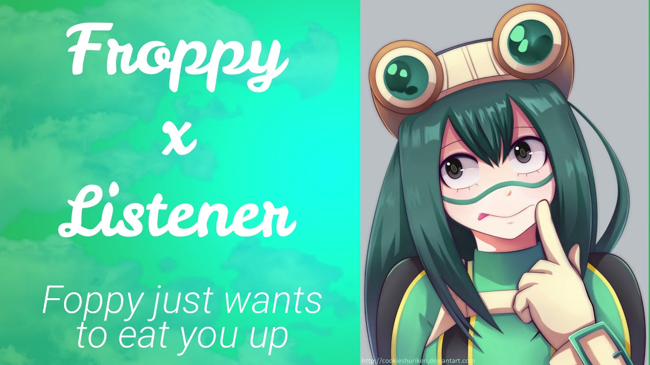 ASMR Froppy x Listener — Froppy Wants to Eat You Up — Моя геройская академия