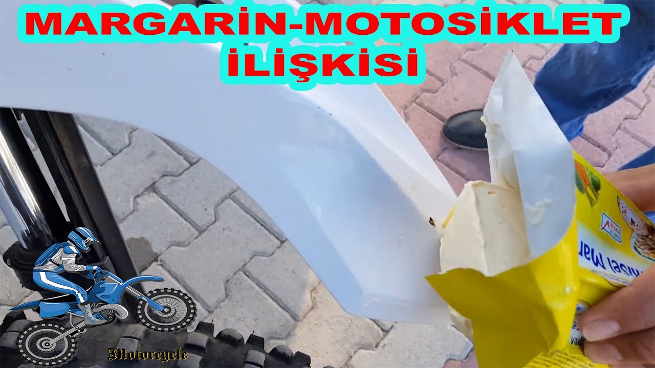 MARGARİN İLE MOTOSİKLETİN NE İLİŞKİSİ OLABİLİR Kİ?
