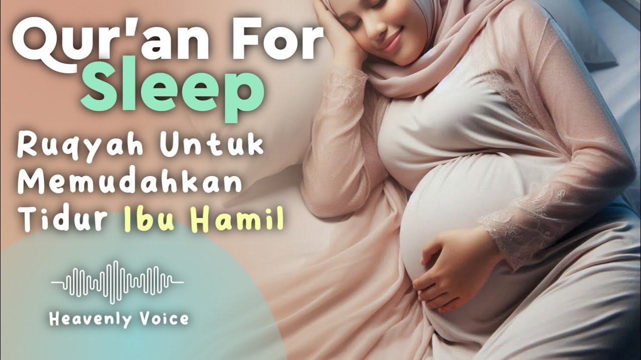 LANTUNAN AYAT MERDU UNTUK PENGANTAR TIDUR IBU HAMIL | PUTAR SEJENAK & RASAKAN MANFAATNYA
