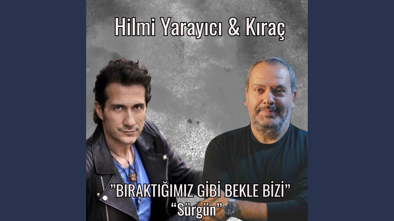Bıraktığımız Gibi Bekle Bizi / Sürgün (feat. Kıraç)