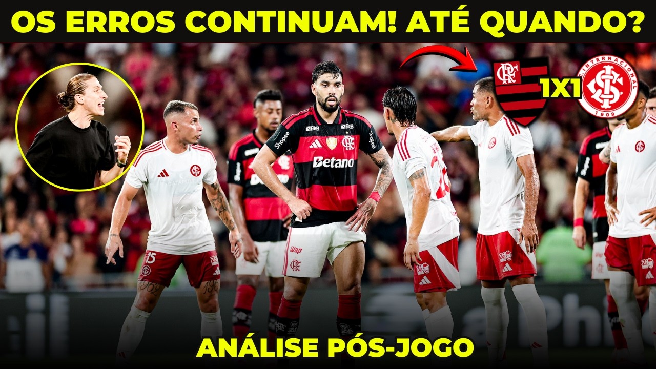 🚨 PÓS - JOGO: FLAMENGO EMPATA COM INTERNACIONAL NA 2ª RODADA DO CAMPEONATO BRASILEIRO