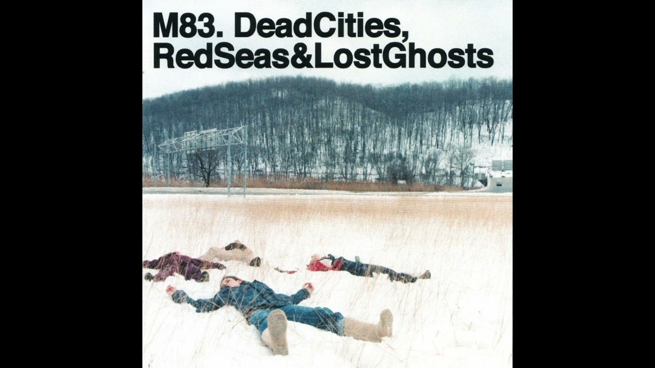 M83 &ndash; Dead Cities, Red Seas & Lost Ghosts (2003)