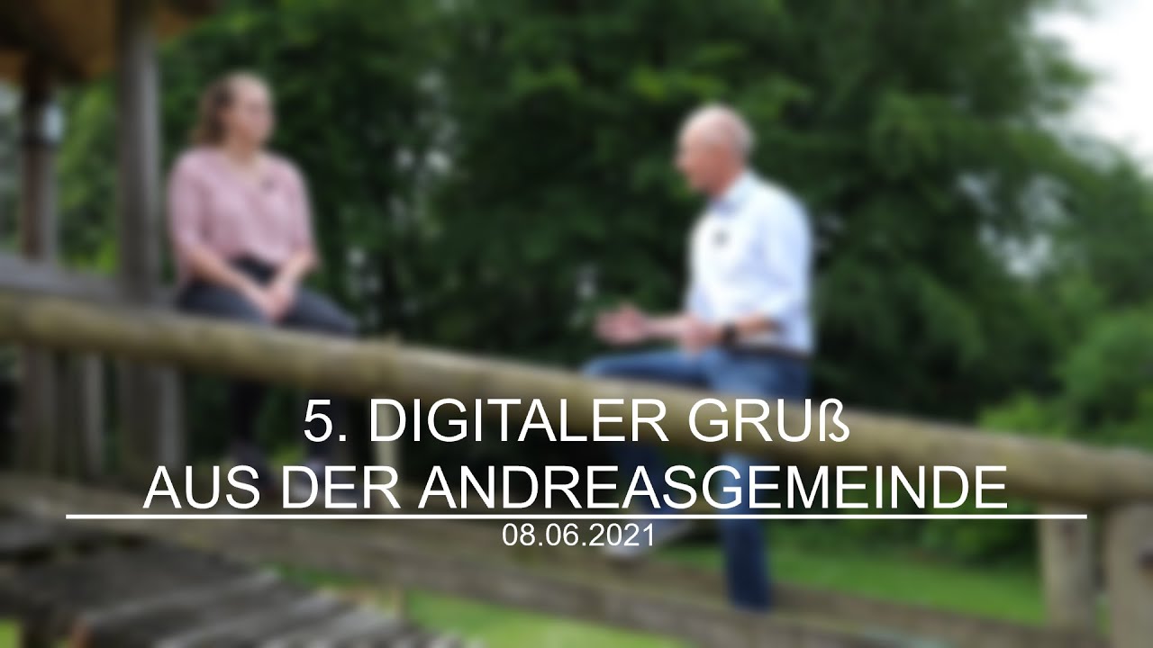 5. Digitaler Gru&szlig; aus der Andreasgemeinde | Vivienne Broxtermann und Pastor Steinke