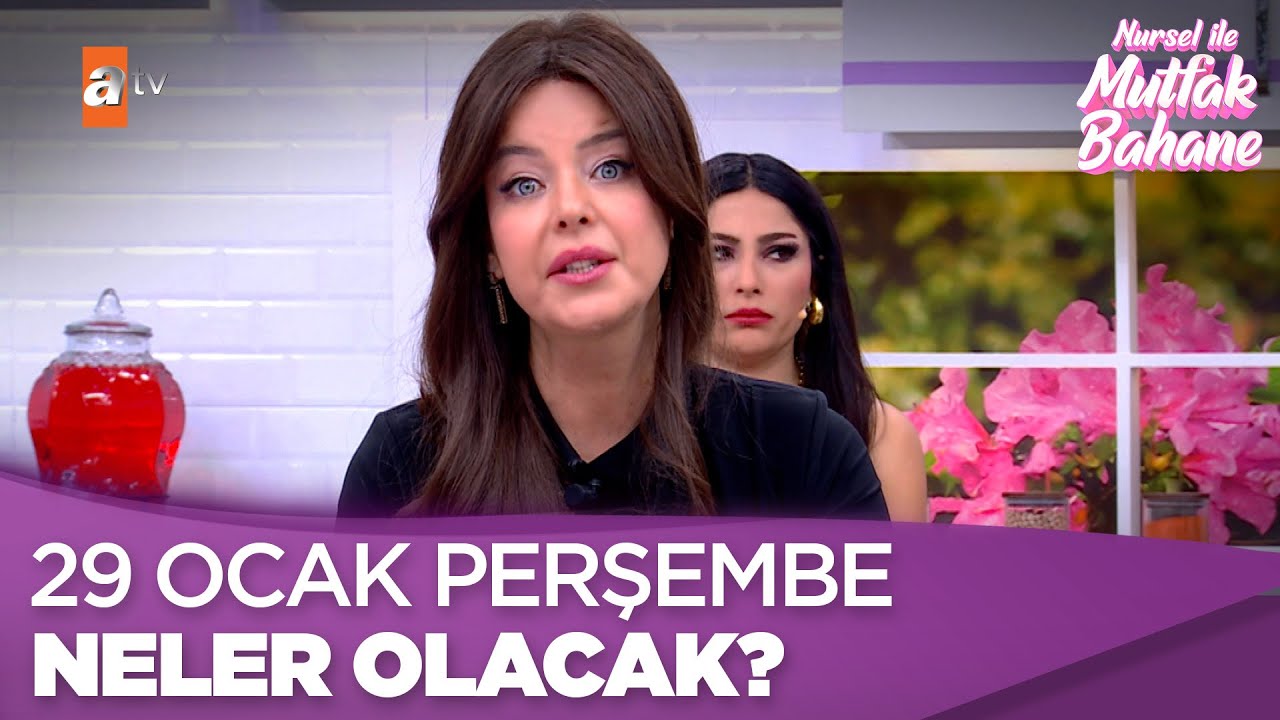 29 Ocak Perşembe neler olacak? 👀 - Nursel ile Mutfak Bahane