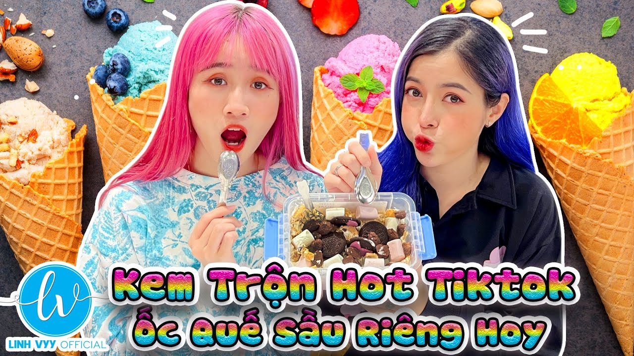 Lyn Vê Ăn Kem Trộn Hot Tiktok - Ốc Quế Sầu Riêng Hoy Được Không I Linh Vyy Official