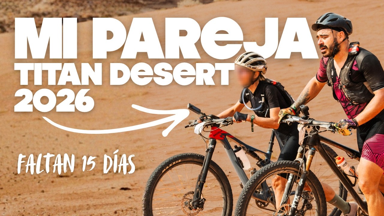 TITAN DESERT 2026 | MI PAREJA | Valent&iacute; Sanjuan