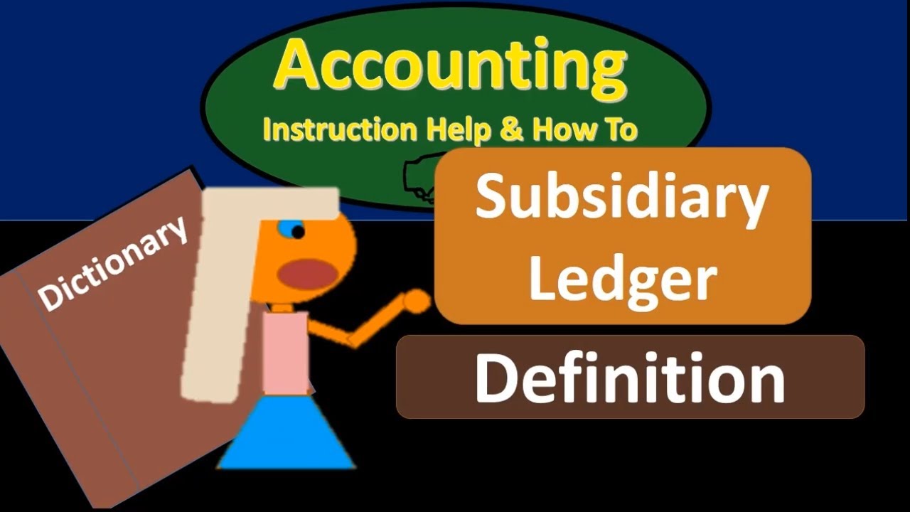 Subsidiary Ledger Definition - What is Subsidiary Ledger