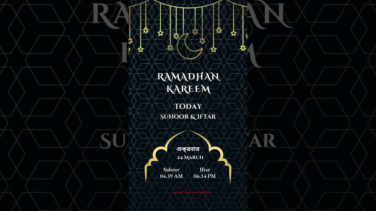 ramadan mubarak:Today Suhoor & Iftar time