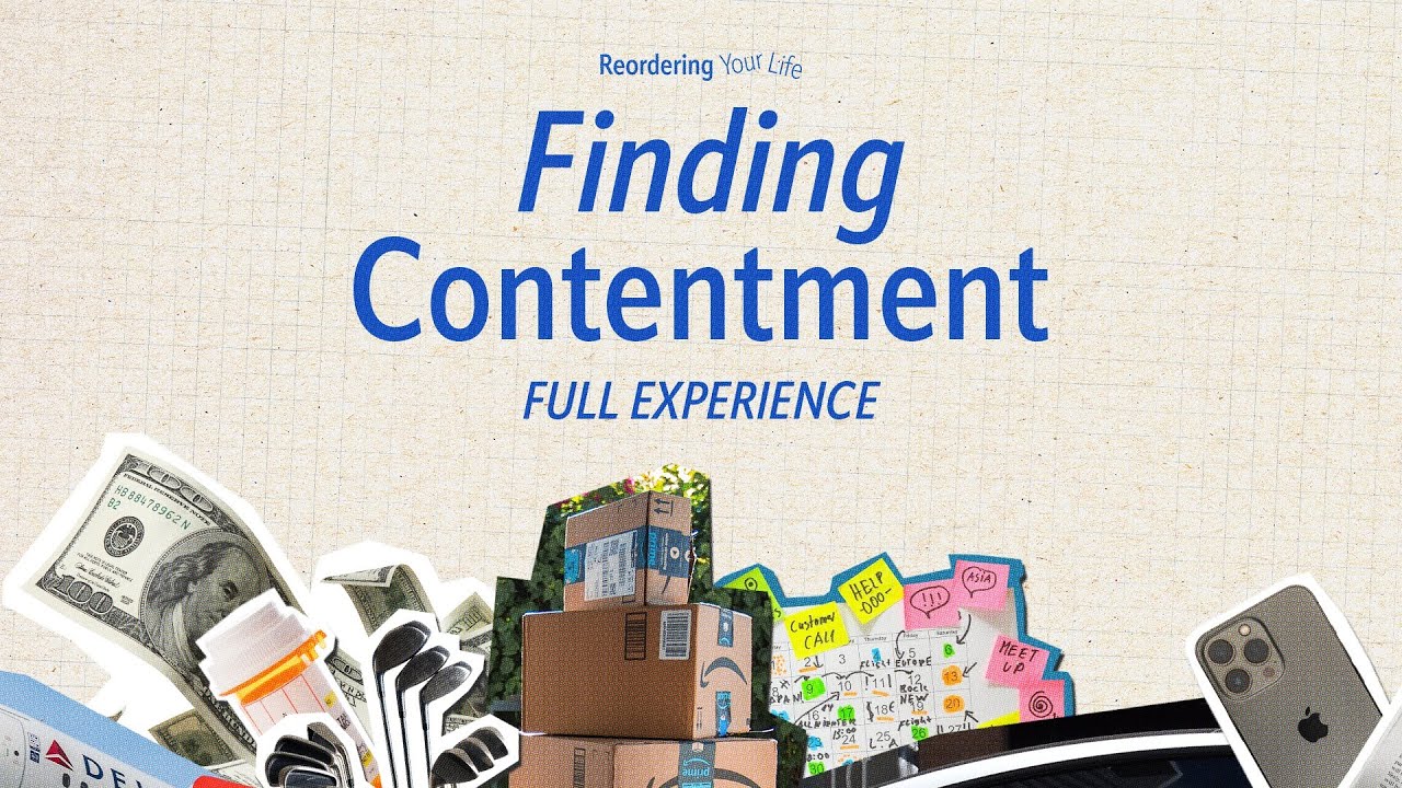 Finding Contentment | Reordering Your Life | Full Experience