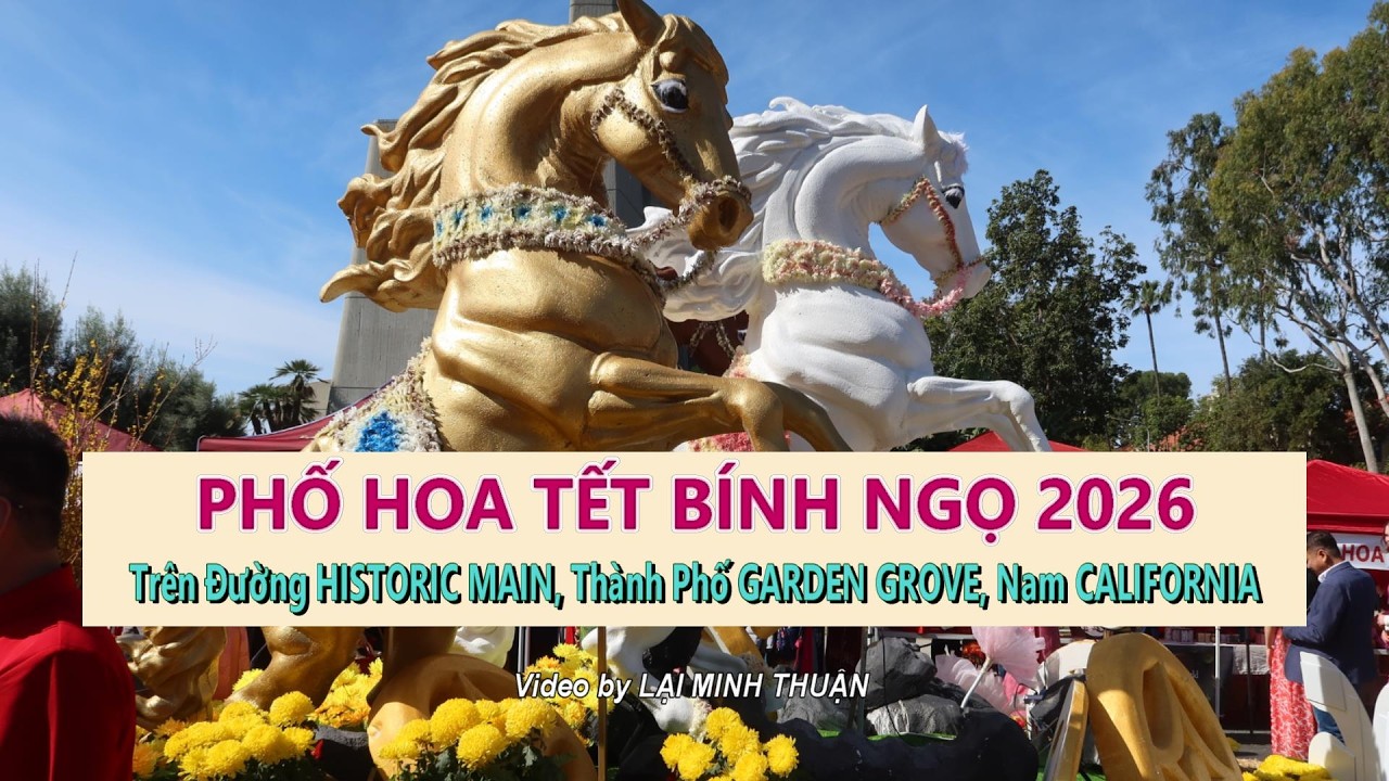Phố Hoa Tết Bính Ngọ 2026 Trên Đường Historic Main, Thành Phố Garden Grove, Nam California