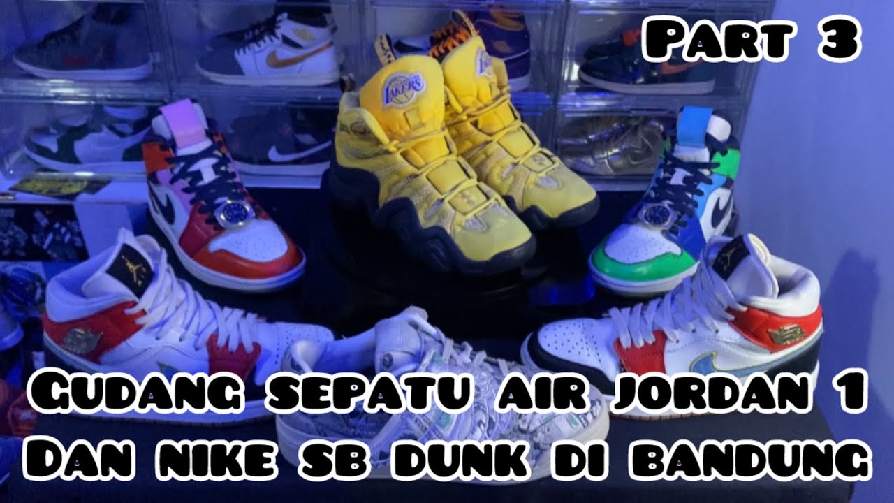 Gudang sepatu di bandung , berjibun air jordan 1 dan nike sb dunk ( PART 3 )