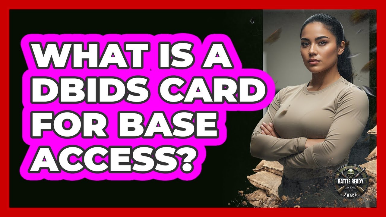 What Is A DBIDS Card For Base Access?