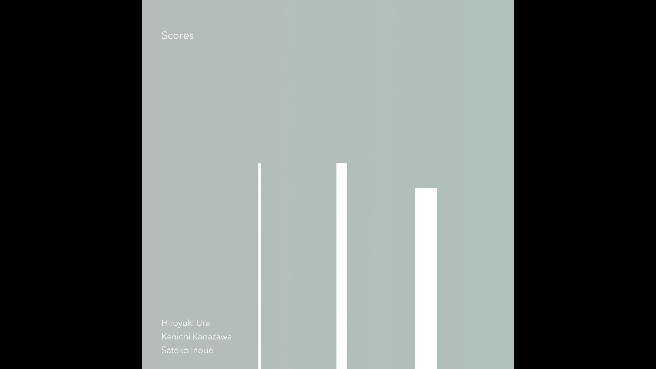 Hiroyuki Ura / Kenichi Kanazawa / Satoko Inoue - Scores 1200 (FULL ALBUM - 2017 - Meenna)