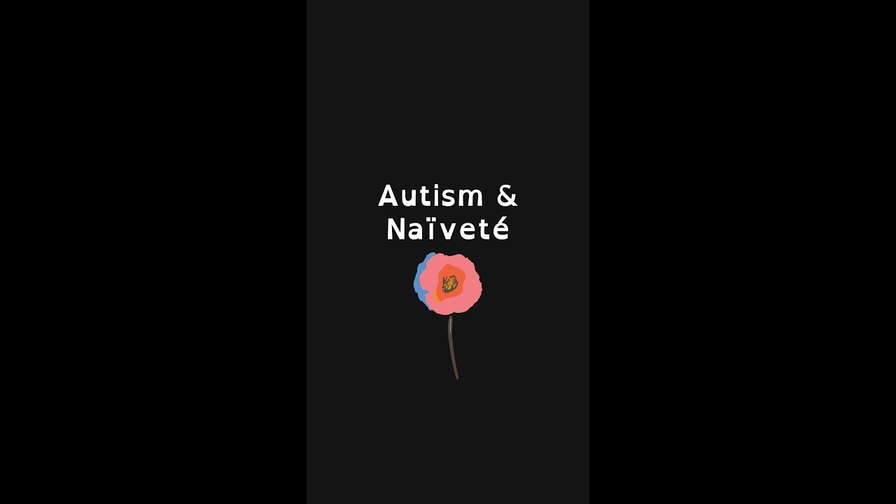 Autism and Na&iuml;vet&eacute; #shorts #autism #autistic #audhd