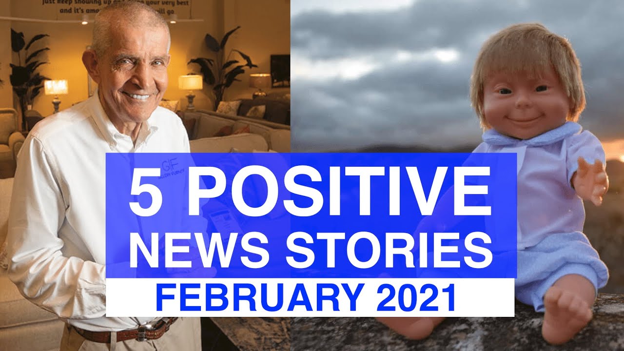 Top 5 POSITIVE News Stories, FEBRUARY 2021 | News Stories That Give Us Hope | Good News Stories