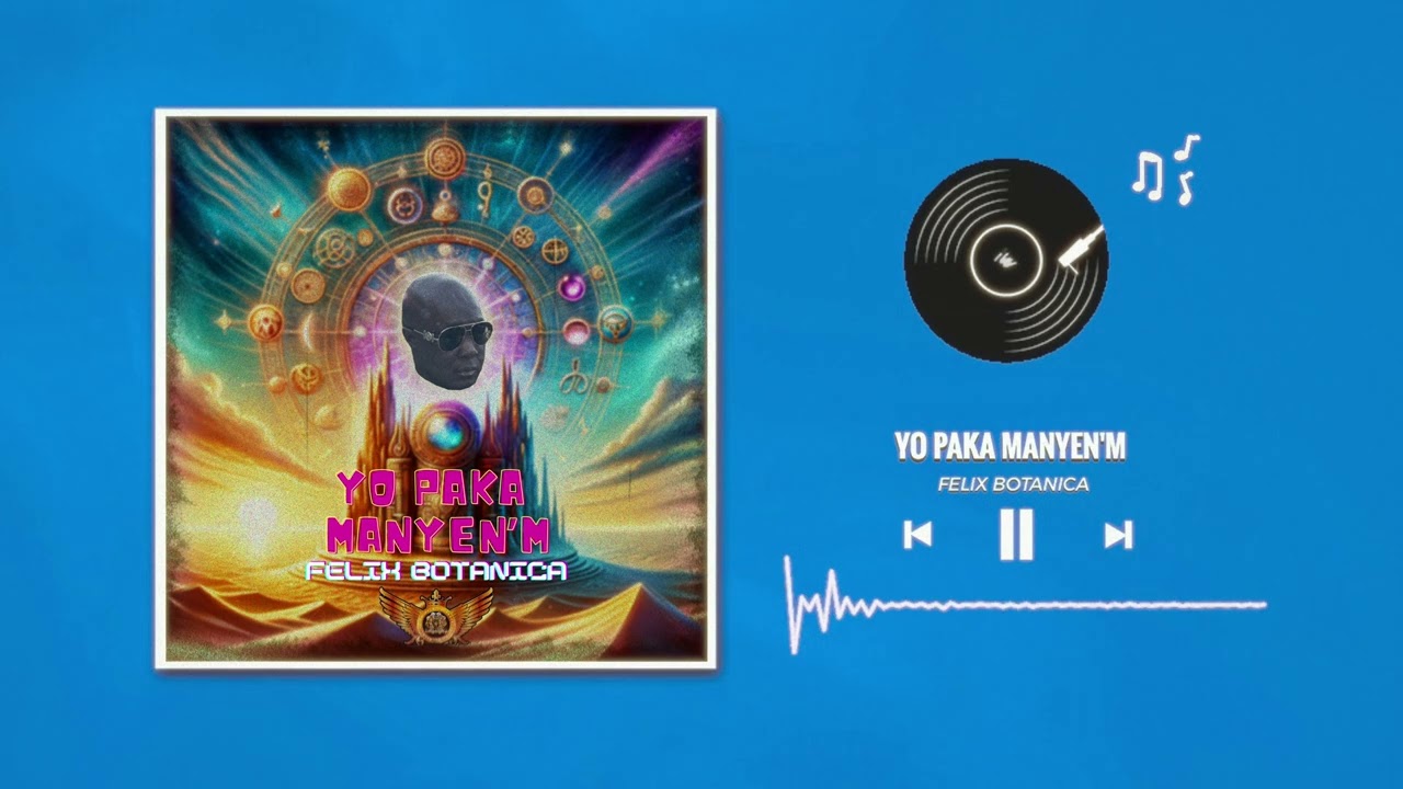 Felix Botanica - Yo Paka Manyen'm [Official Audio]