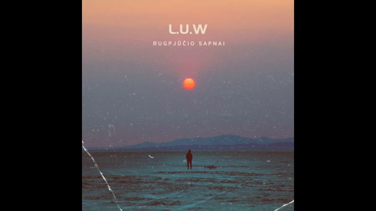 L.U.W - Rugpjūčio Sapnai