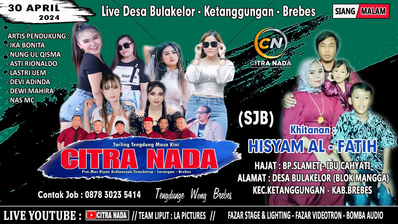 CITRA NADA LIVE DESA BULAKELOR // KEC.KETANGGUNGAN - KAB.BREBES // 30 APRIL 2024
