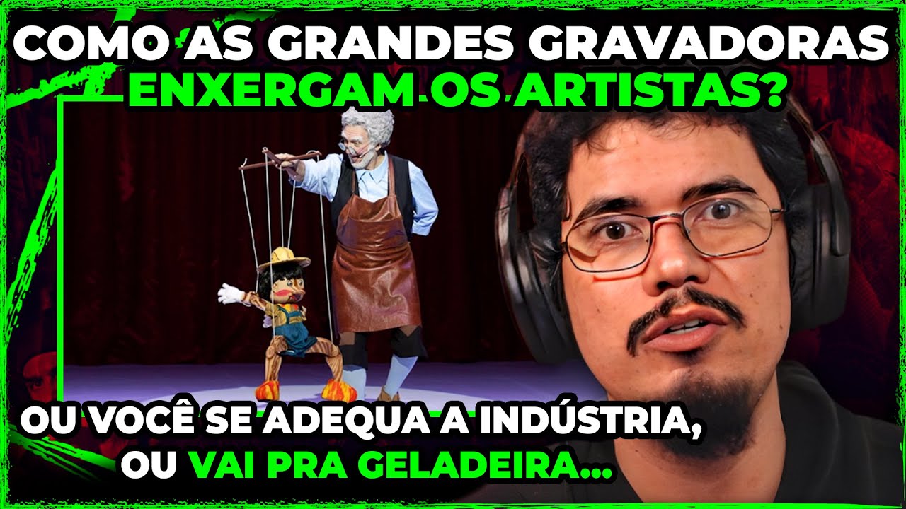 Como as Grandes Gravadoras Enxergam os Artistas I Cortes R&aacute;dio Guerrilha