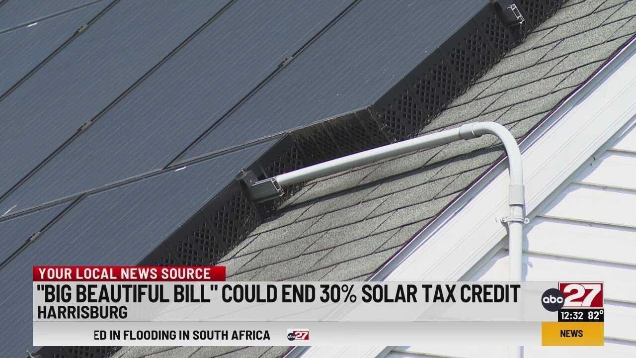 'Big Beautiful Bill' could end 30% solar tax credit