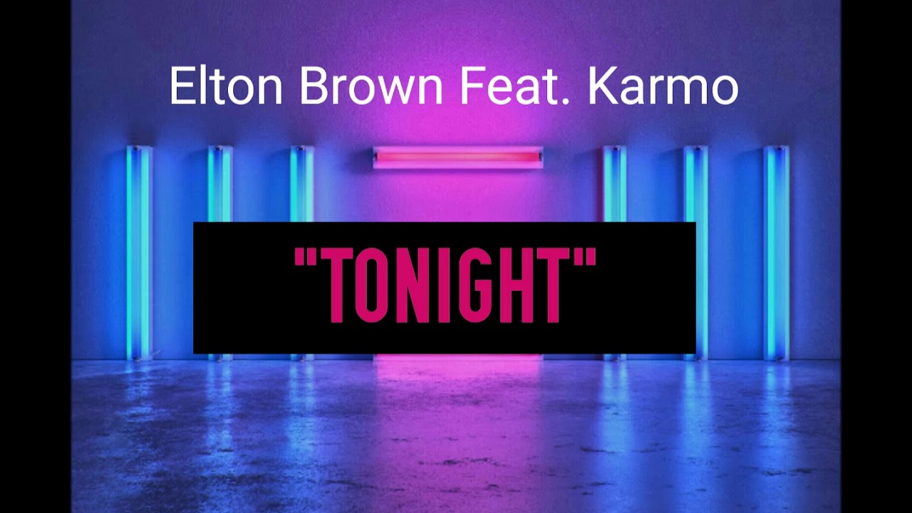 Elton Brown TONIGHT Feat  Karmo