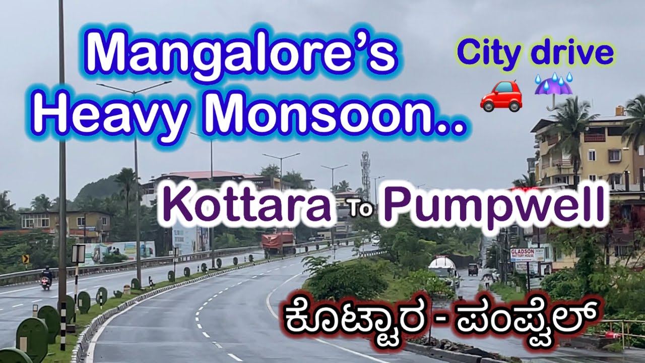 Mangalore’s Heavy Monsoon- Kottara to Pumpwell Junction - City Drive