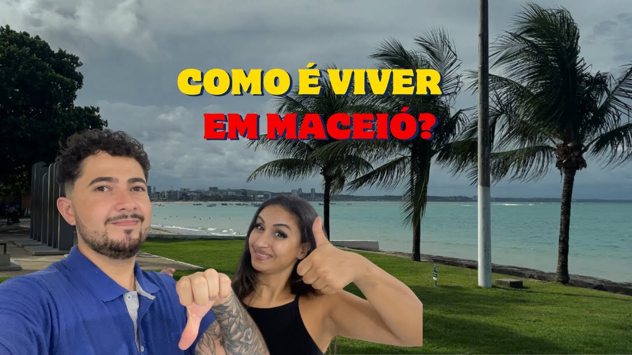 COMO É VIVER EM MACEIÓ/AL? É caro? É seguro?