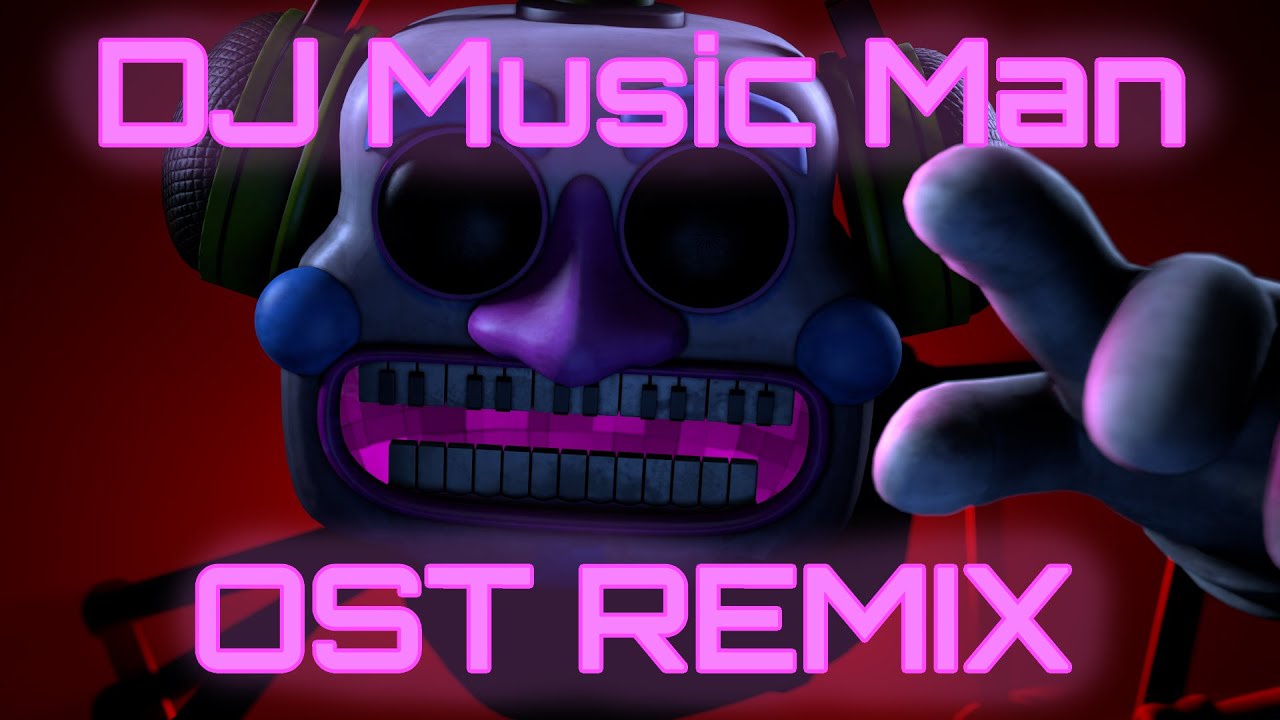 FNaF: Security Breach | DJ Music Man OST [REMIX]