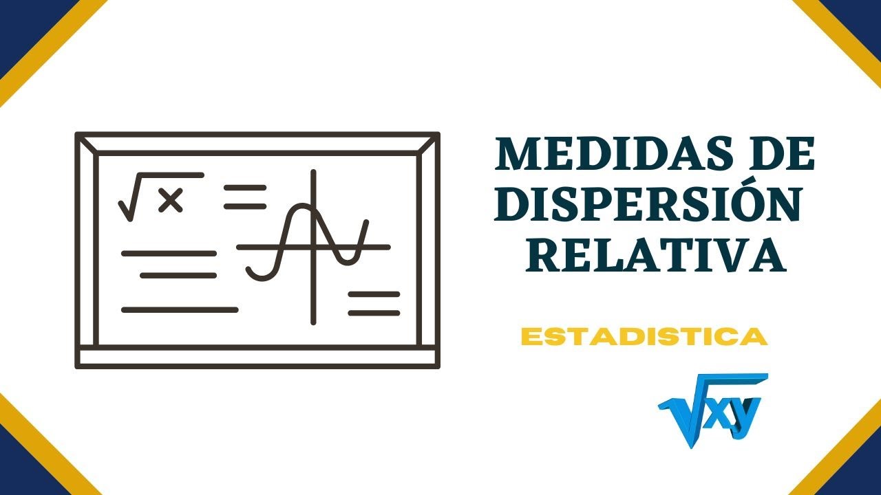 Medidas Estadísticas de Dispersión | Dispersión Relativa