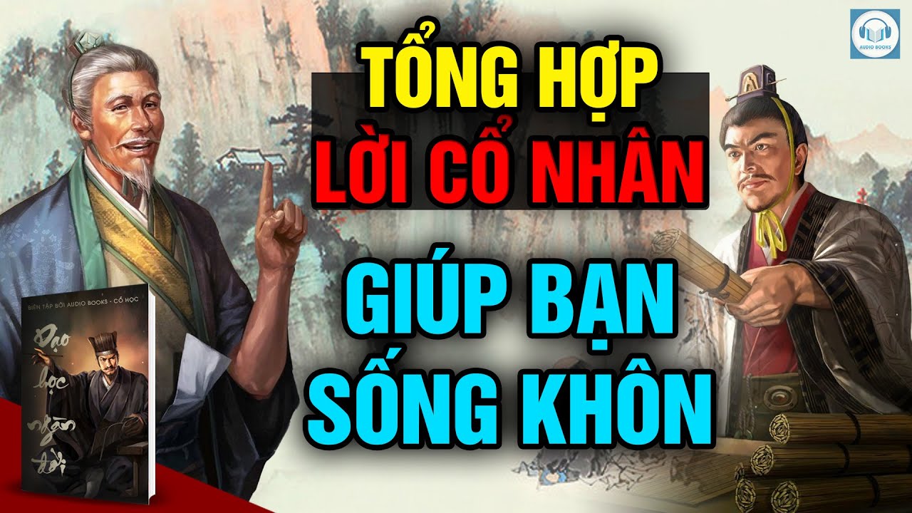 Đạo học ngàn đời - Lời dạy cổ nhân và những câu chuyện tu tâm dưỡng trí - Đạo làm người I Cổ học.