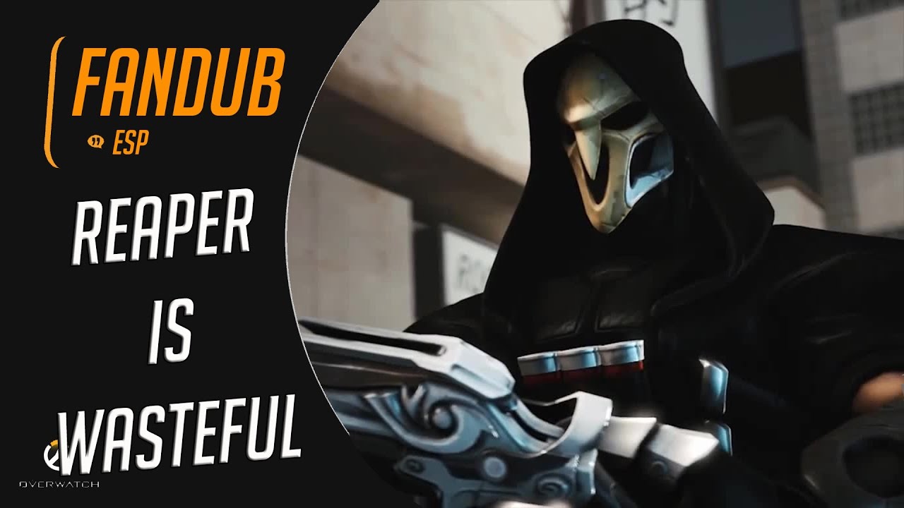 Reaper is Wasteful fandub ESPA&Ntilde;OL (Overwatch animated short)