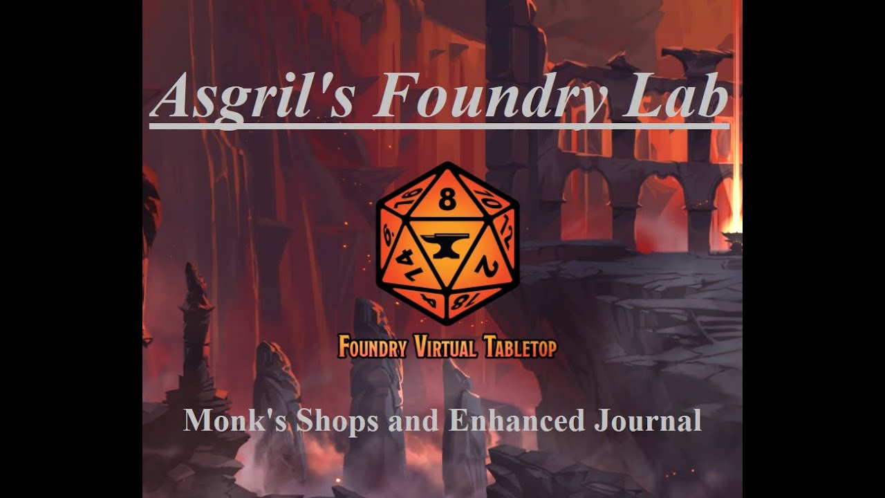 Asgril's Foundry Lab - Monk's Shops and Enhanced Journal FVTT V.10