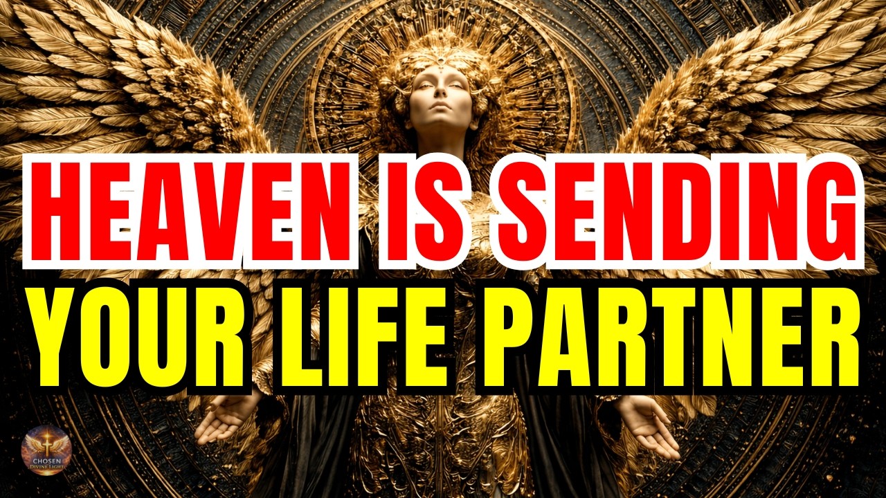 🔴 Chosen Ones: You Won - Heaven Is Sending Your Lifetime Partner ❤️✨