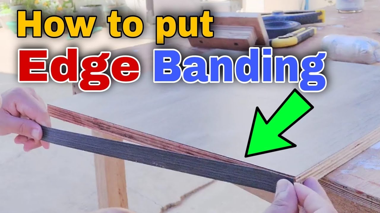 Edge Banding | How to Put Edge Banding | Paano Maglagay ng Edge Banding | How to Apply Edge Banding