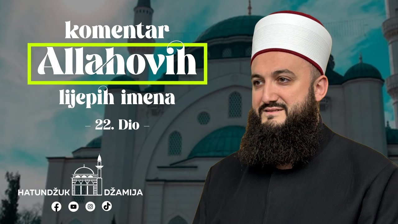 Komentar Allahovih lijepih imena - 22. Dio Jasmin ef. Mujović