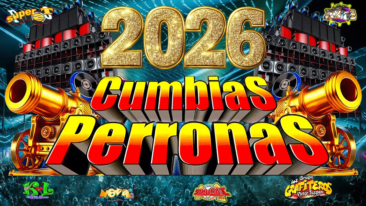 ⚡PURAS CUMBIAS PERRONAS MIX 2026🎊LOS MEJORES CUMBIAS SONIDERAS MIX CUMBIAS PARA BAILAR TODA LA NOCHE