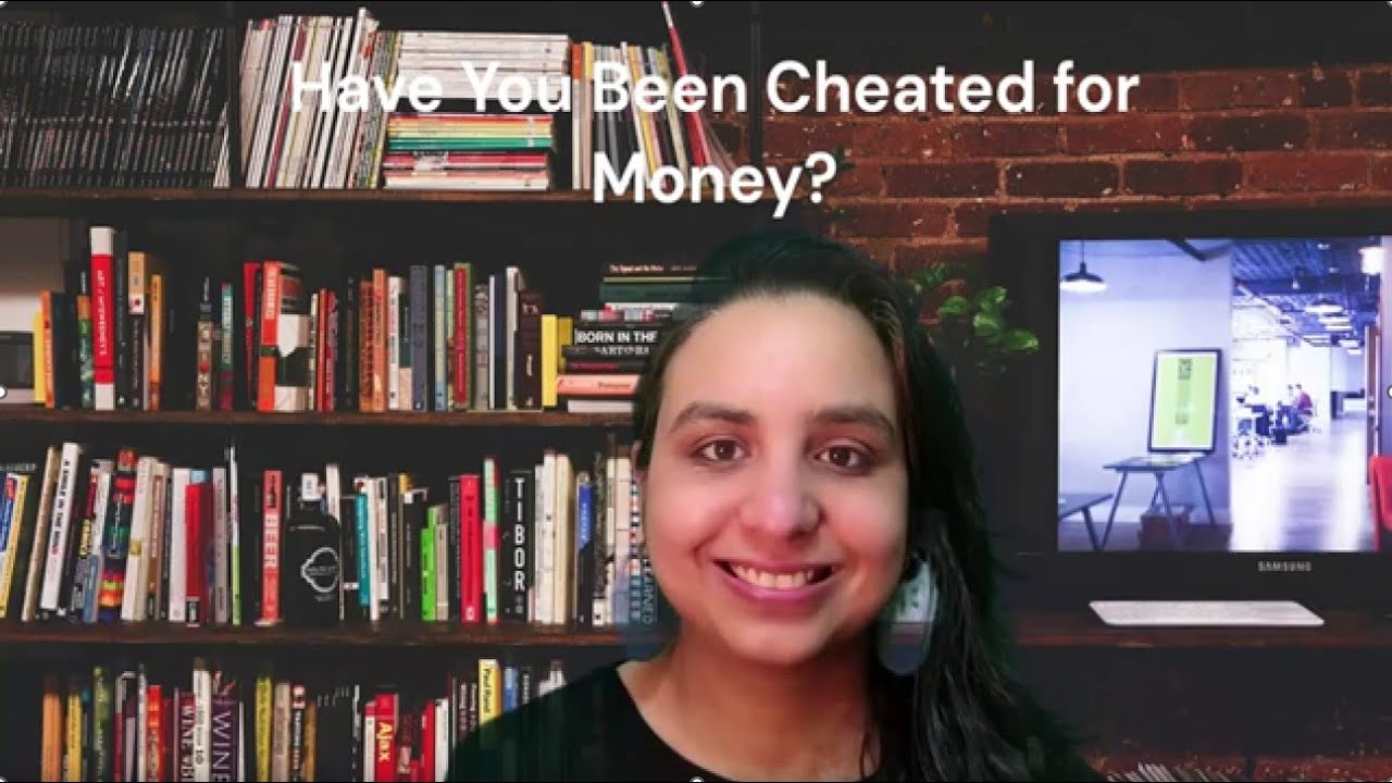 Have You Been Cheated for Money?